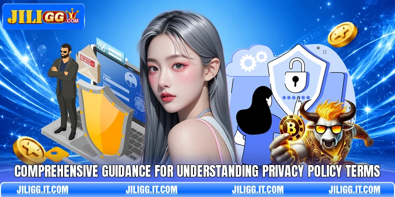 Comprehensive guidance for understanding privacy policy terms