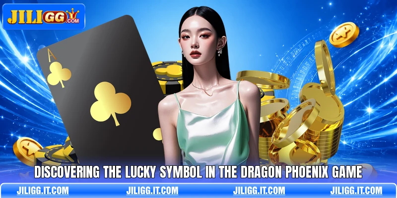 Discovering the lucky symbol in the dragon phoenix game