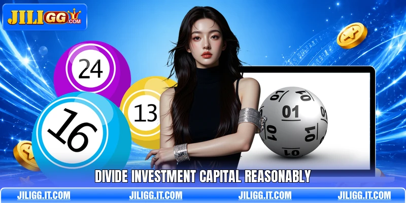 Divide investment capital reasonably