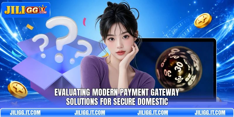 Evaluating modern payment gateway solutions for secure domestic