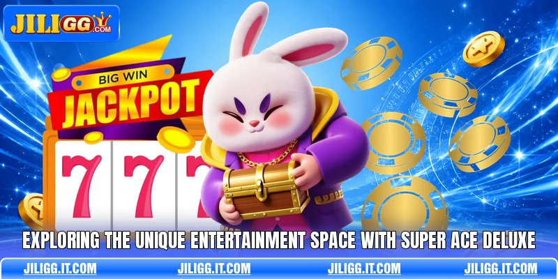Exploring the unique entertainment space with super ace deluxe Exploring the unique entertainment space with super ace deluxe