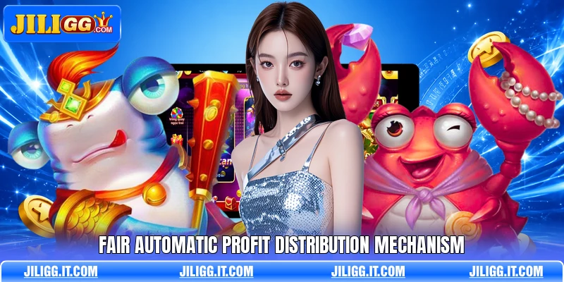 Fair automatic profit distribution mechanism