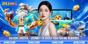 Golden Lobster - Journey To Shoot Fish For Big Rewards
