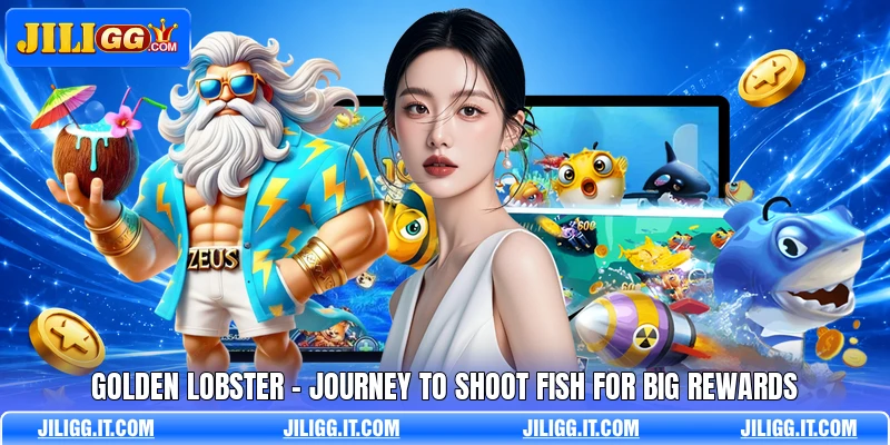 Golden Lobster - Journey To Shoot Fish For Big Rewards