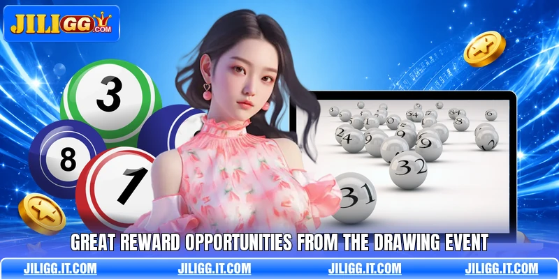 Great reward opportunities from the drawing event Great reward opportunities from the drawing event