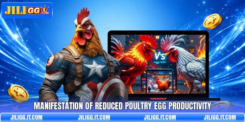 Manifestation of reduced poultry egg productivity