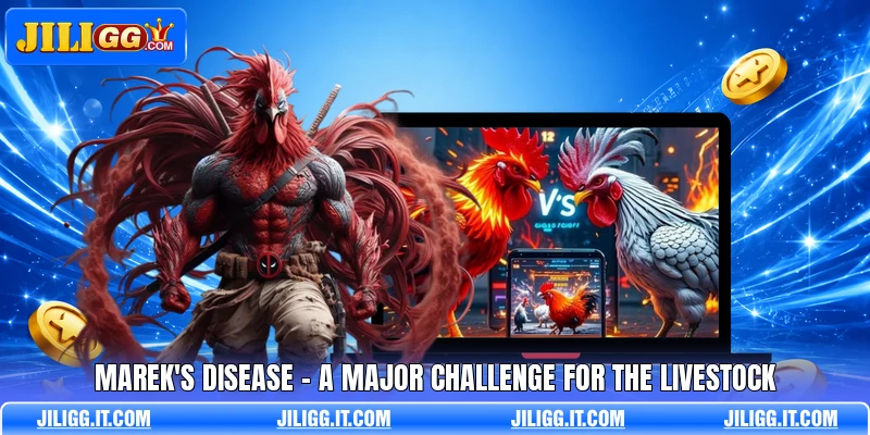 Marek's Disease - A Major Challenge For The Livestock