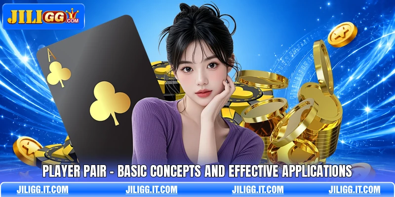 Player Pair - Basic Concepts And Effective Applications