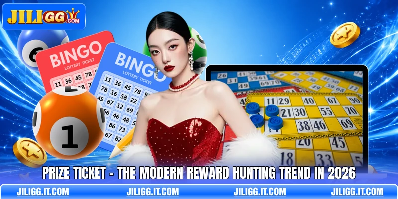 Prize Ticket - The Modern Reward Hunting Trend In 2026