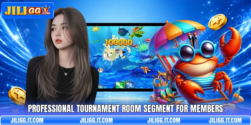 Professional tournament room segment for members Professional tournament room segment for members