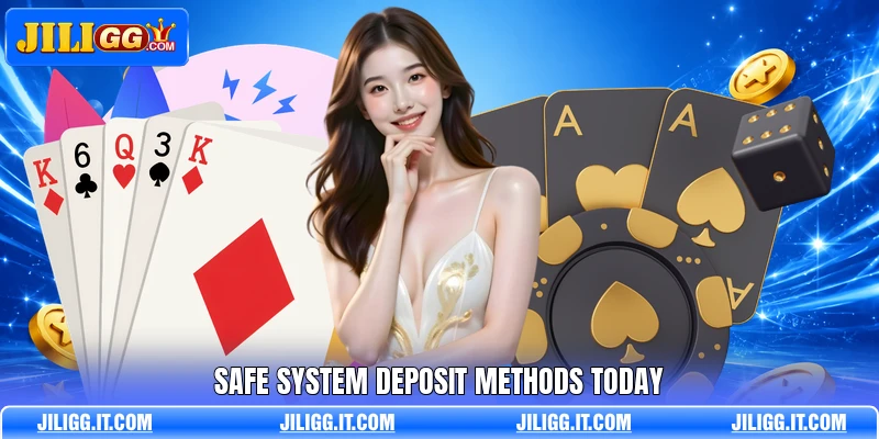 Safe system deposit methods today