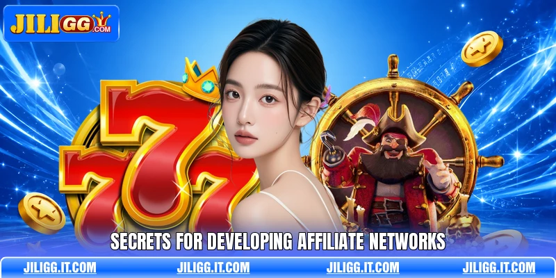 Secrets for developing affiliate networks