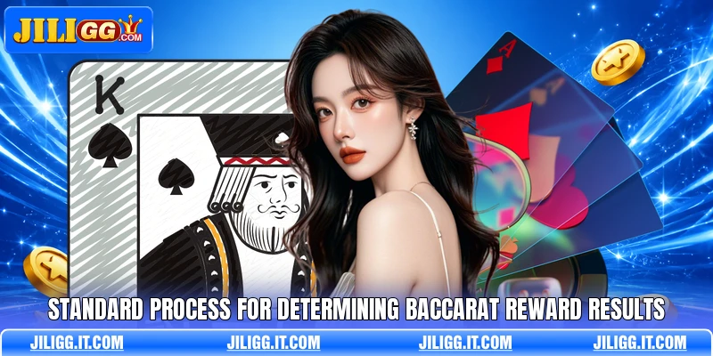 Standard process for determining baccarat reward results Standard process for determining baccarat reward results