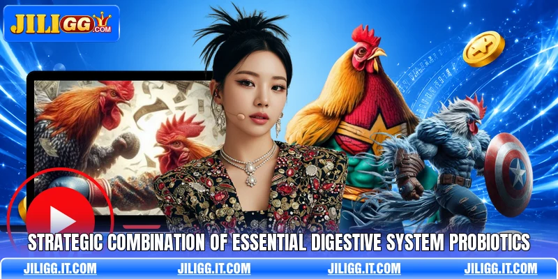 Strategic combination of essential digestive system probiotics