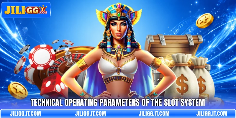Technical operating parameters of the slot system Technical operating parameters of the slot system