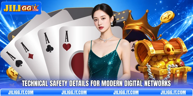 Technical safety details for modern digital networks Technical safety details for modern digital networks