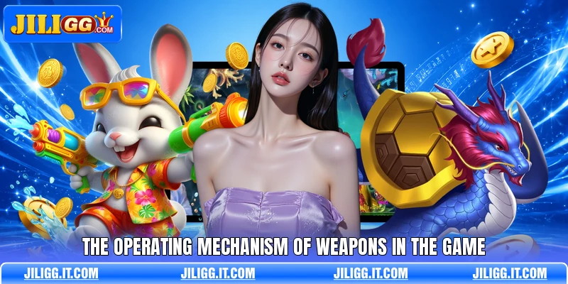 The operating mechanism of weapons in the game