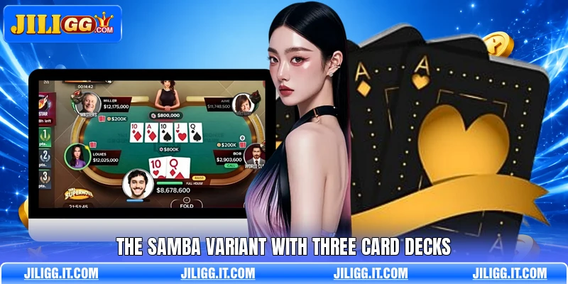 The samba variant with three card decks