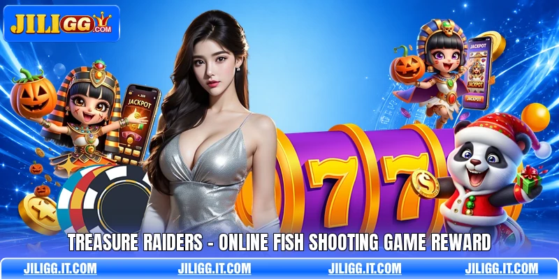 Treasure Raiders - Online Fish Shooting Game Reward