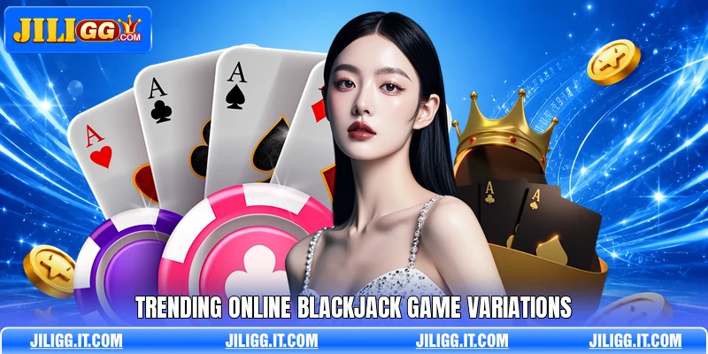 Trending online Blackjack game variations