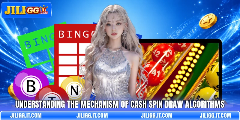 Understanding the mechanism of cash spin draw algorithms Understanding the mechanism of cash spin draw algorithms